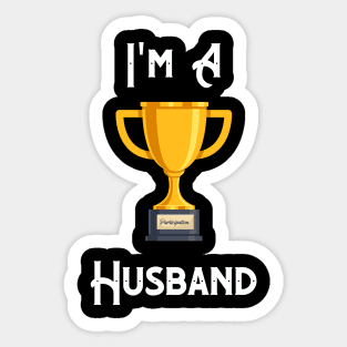 Participation Trophy Husband Sticker
